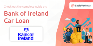 Bank of Ireland Car Loan: Your Complete Guide