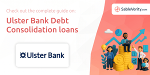 Ulster Bank Debt Consolidation loans: Your Complete Guide